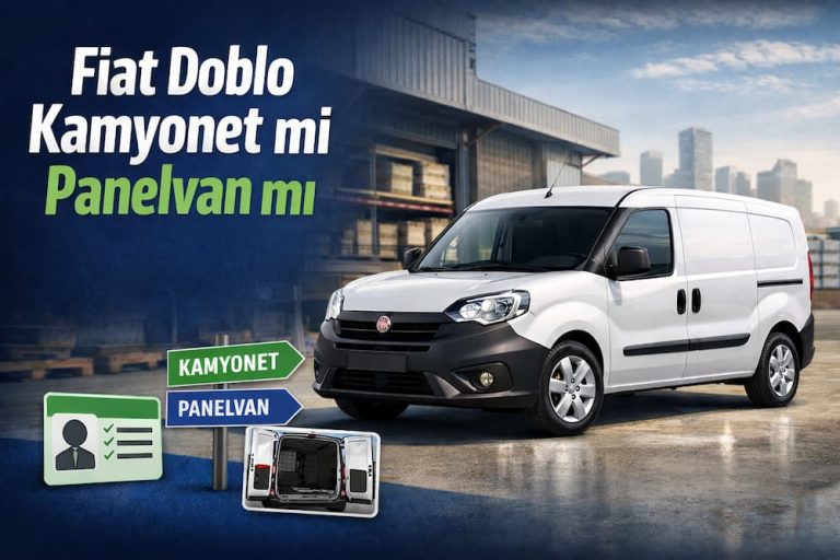 Fiat Doblo Kamyonet mi Panelvan mı?